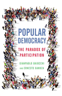 Demokracja ludowa: Paradoks uczestnictwa - Popular Democracy: The Paradox of Participation