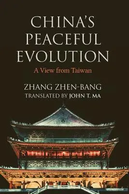 Pokojowa ewolucja Chin: Widok z Tajwanu - China's Peaceful Evolution: A View from Taiwan