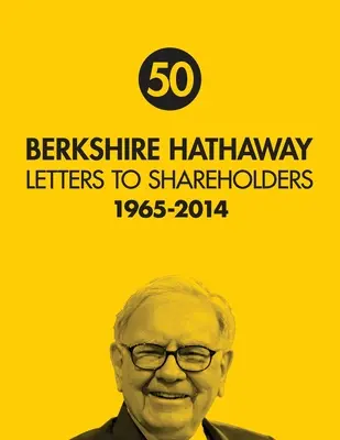 Berkshire Hathaway Listy do akcjonariuszy 50. - Berkshire Hathaway Letters to Shareholders 50th