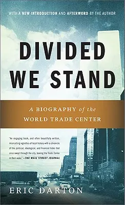 Divided We Stand: Biografia nowojorskiego World Trade Center - Divided We Stand: A Biography of New York's World Trade Center