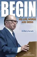 Begin: Jego życie, słowa i czyny - Begin: His Life, Words and Deeds