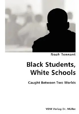 Czarni uczniowie, białe szkoły - uwięzieni między dwoma światami - Black Students, White Schools- Caught Between Two Worlds