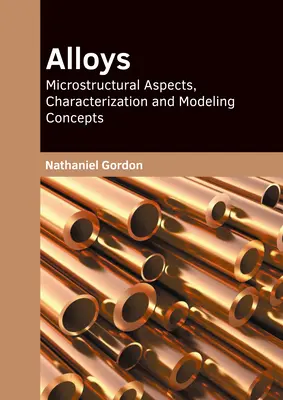 Stopy: Aspekty mikrostrukturalne, charakterystyka i koncepcje modelowania - Alloys: Microstructural Aspects, Characterization and Modeling Concepts