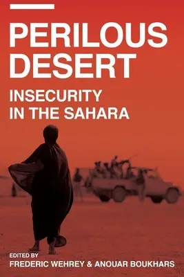 Niebezpieczna pustynia: brak bezpieczeństwa na Saharze - Perilous Desert: Insecurity in the Sahara