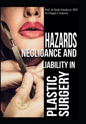 Zagrożenia, zaniedbania i odpowiedzialność w chirurgii plastycznej - Hazards, Negligence, and Liability in Plastic Surgery