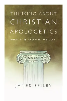 Myślenie o chrześcijańskiej apologetyce: Co to jest i dlaczego to robimy - Thinking about Christian Apologetics: What It Is and Why We Do It