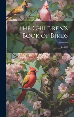 Dziecięca księga ptaków - The Children's Book of Birds