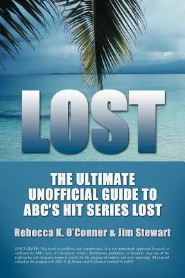 Lost: The Ultimate Unofficial Guide To ABC's Hit Series LOST Aktualności, analizy i spekulacje Sezon pierwszy - Lost: The Ultimate Unofficial Guide To ABC's Hit Series LOST News, Analysis and Speculation Season One