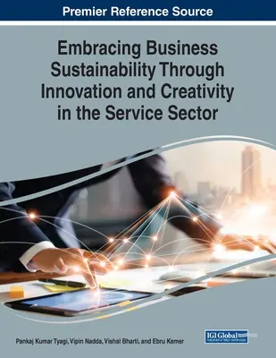 Zrównoważony rozwój biznesu poprzez innowacje i kreatywność w sektorze usług - Embracing Business Sustainability Through Innovation and Creativity in the Service Sector
