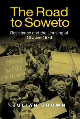 Droga do Soweto: Ruch oporu i powstanie z 16 czerwca 1976 r. - The Road to Soweto: Resistance and the Uprising of 16 June 1976