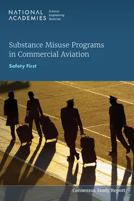 Programy nadużywania substancji w lotnictwie komercyjnym: Bezpieczeństwo przede wszystkim - Substance Misuse Programs in Commercial Aviation: Safety First