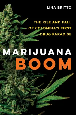 Boom na marihuanę: Powstanie i upadek pierwszego narkotykowego raju w Kolumbii - Marijuana Boom: The Rise and Fall of Colombia's First Drug Paradise