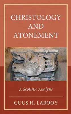 Chrystologia i zadośćuczynienie: Szkocka analiza - Christology and Atonement: A Scotistic Analysis