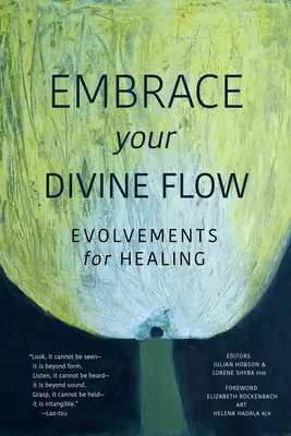 Embrace Your Divine Flow: Ewolucje dla uzdrowienia - Embrace Your Divine Flow: Evolvements for Healing