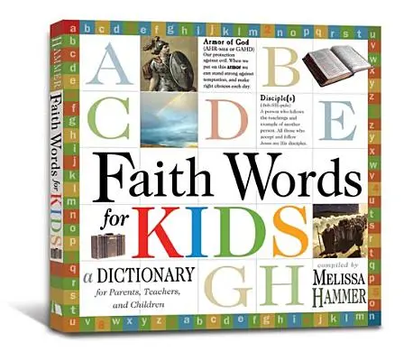 Faith Words for Kids: Słownik dla rodziców, nauczycieli i dzieci - Faith Words for Kids: A Dictionary for Parents, Teachers, and Children