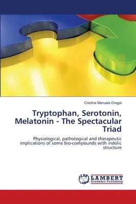 Tryptofan, serotonina, melatonina - spektakularna triada