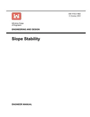 Inżynieria i projektowanie: Stabilność zbocza (Podręcznik inżyniera 1110-2-1902) - Engineering and Design: Slope Stability (Engineer Manual 1110-2-1902)