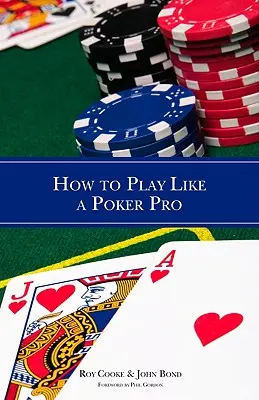 Jak grać jak zawodowiec w pokera - How to Play Like a Poker Pro