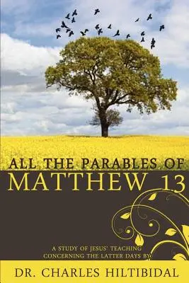 Wszystkie przypowieści Mateusza Trzynastego - All the Parables of Matthew Thirteen