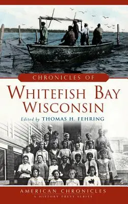 Kroniki miasta Whitefish Bay w stanie Wisconsin - Chronicles of Whitefish Bay, Wisconsin