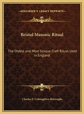 Rytuał masoński z Bristolu: najstarszy i najbardziej unikalny rytuał rzemieślniczy stosowany w Anglii - Bristol Masonic Ritual: The Oldest and Most Unique Craft Ritual Used in England