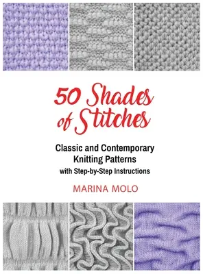 50 Shades of Stitches - Vol 2: Klasyczne i współczesne wzory dziewiarskie - 50 Shades of Stitches - Vol 2: Classic and Contemporay Knitting Patterns
