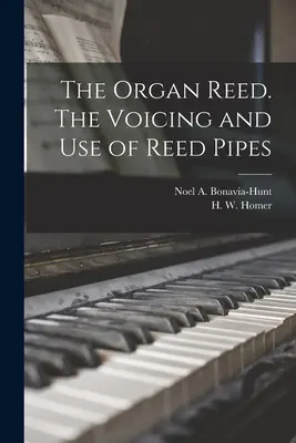 Stroik organowy. The Voicing and Use of Reed Pipes (Bonavia-Hunt Noel a. (Noel Aubrey)) - The Organ Reed. The Voicing and Use of Reed Pipes (Bonavia-Hunt Noel a. (Noel Aubrey))