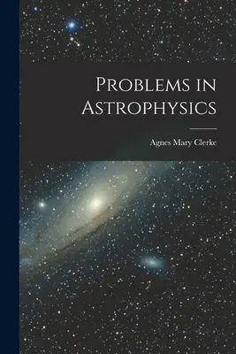 Problemy w astrofizyce - Problems in Astrophysics