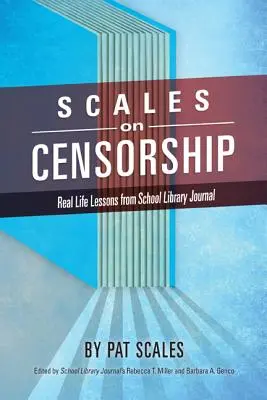 Skala cenzury: Prawdziwe lekcje życia z School Library Journal - Scales on Censorship: Real Life Lessons from School Library Journal