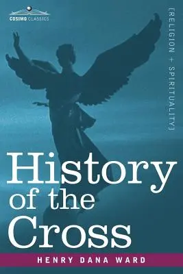Historia krzyża: Pogańskie pochodzenie oraz bałwochwalcza adopcja i kult obrazu - History of the Cross: The Pagan Origin and Idolatrous Adoption and Worship of the Image