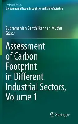 Ocena śladu węglowego w różnych sektorach przemysłu, tom 1 - Assessment of Carbon Footprint in Different Industrial Sectors, Volume 1
