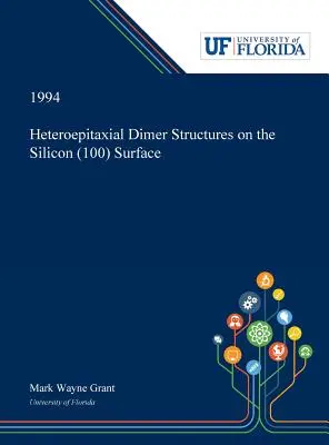 Heteroepitaksjalne struktury dimerowe na powierzchni krzemu (100) - Heteroepitaxial Dimer Structures on the Silicon (100) Surface