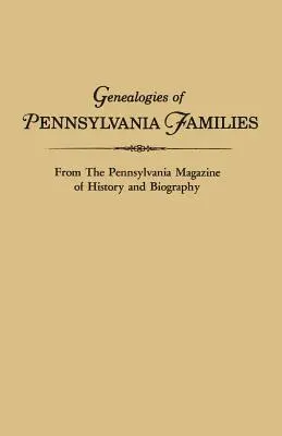 Genealogie rodzin Pensylwanii. z magazynu historii i biografii Pensylwanii - Genealogies of Pennsylvania Families. from the Pennsylvania Magazine of History and Biography