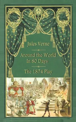 W 80 dni dookoła świata - sztuka z 1874 roku (twarda oprawa) - Around the World in 80 Days - The 1874 Play (hardback)