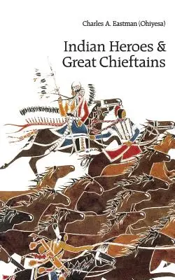 Indiańscy bohaterowie i wielcy wodzowie - Indian Heroes and Great Chieftains