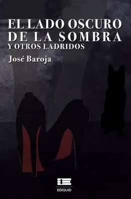 El lado oscuro de la sombra y otros ladridos