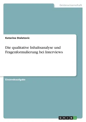 Jakościowa analiza i formułowanie pytań w wywiadach - Die qualitative Inhaltsanalyse und Fragenformulierung bei Interviews