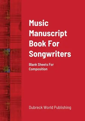 Music Manuscript Book For Songwriters: Puste arkusze do komponowania - Music Manuscript Book For Songwriters: Blank Sheets For Composition