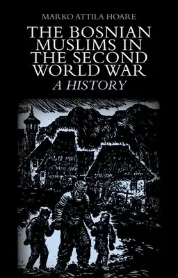 Bośniaccy muzułmanie podczas drugiej wojny światowej - The Bosnian Muslims in the Second World War