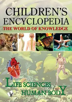 Encyklopedia dla dzieci - nauki przyrodnicze i ludzkie ciało - Children'S Encyclopedia - Life Science and Human Body