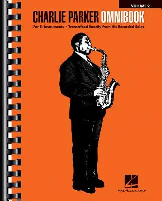 Charlie Parker Omnibook - Tom 2: Na instrumenty altowe - Charlie Parker Omnibook - Volume 2: For E-Flat Instruments