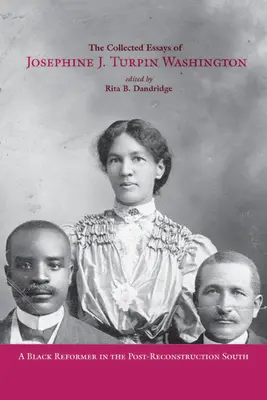 Zebrane eseje Josephine J. Turpin Washington: Czarna reformatorka na postrekonstrukcyjnym Południu - The Collected Essays of Josephine J. Turpin Washington: A Black Reformer in the Post-Reconstruction South