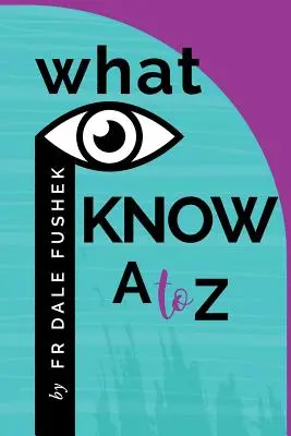 Co wiem - od A do Z - What I Know - A to Z