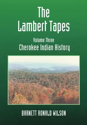 The Lambert Tapes Historia Indian Cherokee tom trzeci - The Lambert Tapes Cherokee Indian History Volume Three