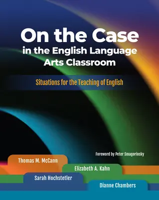 On the Case in the English Language Arts Classroom: Sytuacje w nauczaniu języka angielskiego - On the Case in the English Language Arts Classroom: Situations for the Teaching of English