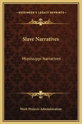 Narracje niewolników: Mississippi Narratives - Slave Narratives: Mississippi Narratives