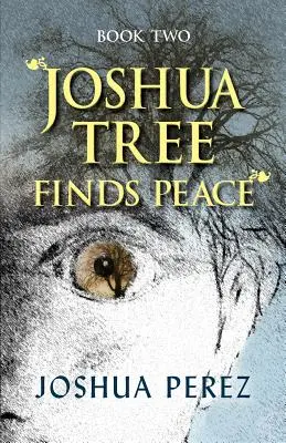 Drzewo Jozuego odnajduje pokój, Księga druga - Joshua Tree Finds Peace, Book Two