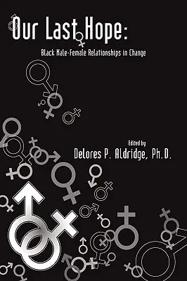 Nasza ostatnia nadzieja: relacje czarnoskórych kobiet i mężczyzn w procesie zmian - Our Last Hope: Black Male-Female Relationships in Change