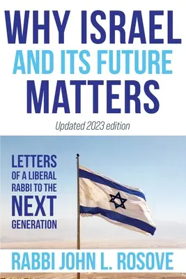 Dlaczego Izrael (i jego przyszłość) ma znaczenie: Listy liberalnego rabina do następnego pokolenia - Why Israel (and its Future) Matters: Letters of a Liberal Rabbi to the Next Generation