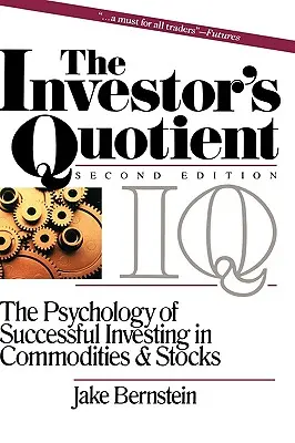 Iloraz Inwestora: Psychologia skutecznego inwestowania w towary i akcje - The Investor's Quotient: The Psychology of Successful Investing in Commodities & Stocks